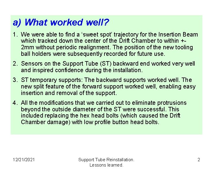 a) What worked well? 1. We were able to find a ‘sweet spot’ trajectory