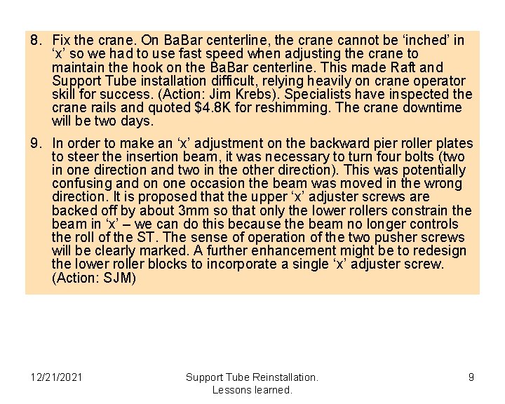 8. Fix the crane. On Ba. Bar centerline, the crane cannot be ‘inched’ in