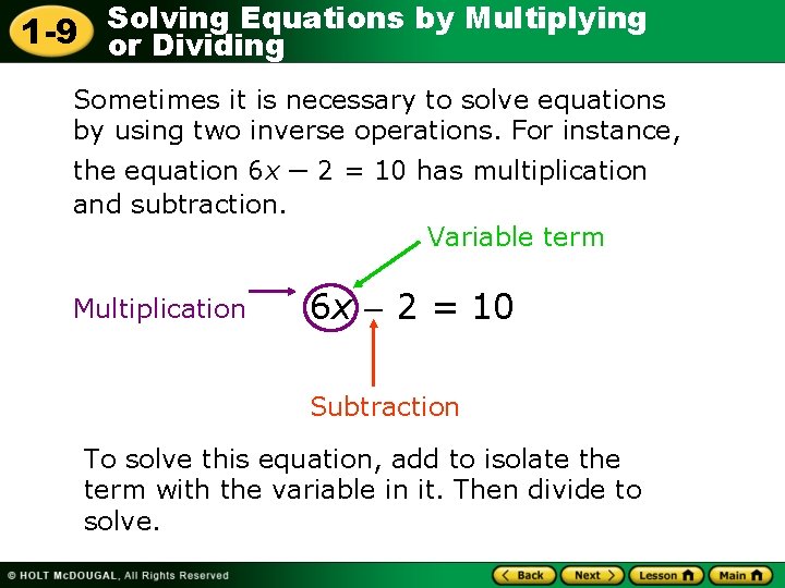 Solving Equations by Multiplying 1 -9 or Dividing Sometimes it is necessary to solve