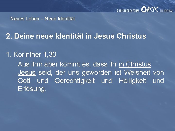 Neues Leben – Neue Identität 2. Deine neue Identität in Jesus Christus 1. Korinther