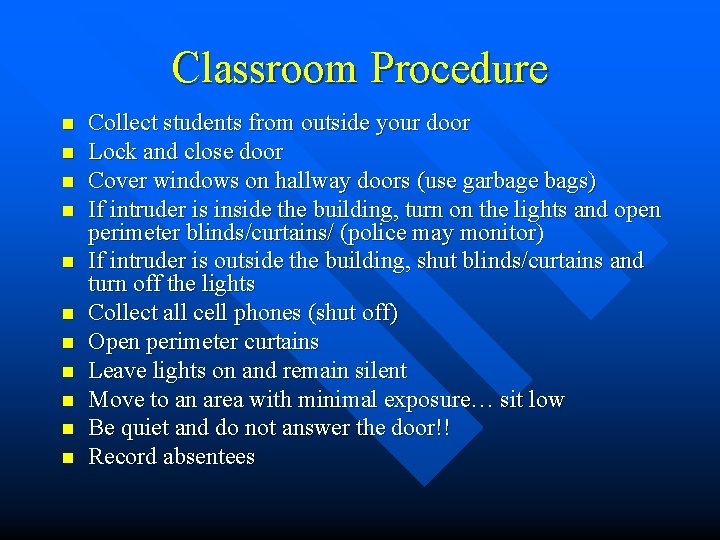 Classroom Procedure n n n Collect students from outside your door Lock and close