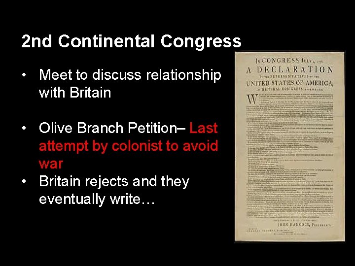 2 nd Continental Congress • Meet to discuss relationship with Britain • Olive Branch