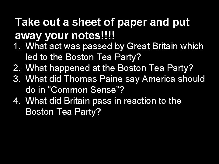 Take out a sheet of paper and put away your notes!!!! 1. What act