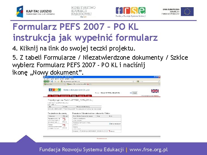 Formularz PEFS 2007 – PO KL instrukcja jak wypełnić formularz 4. Kliknij na link