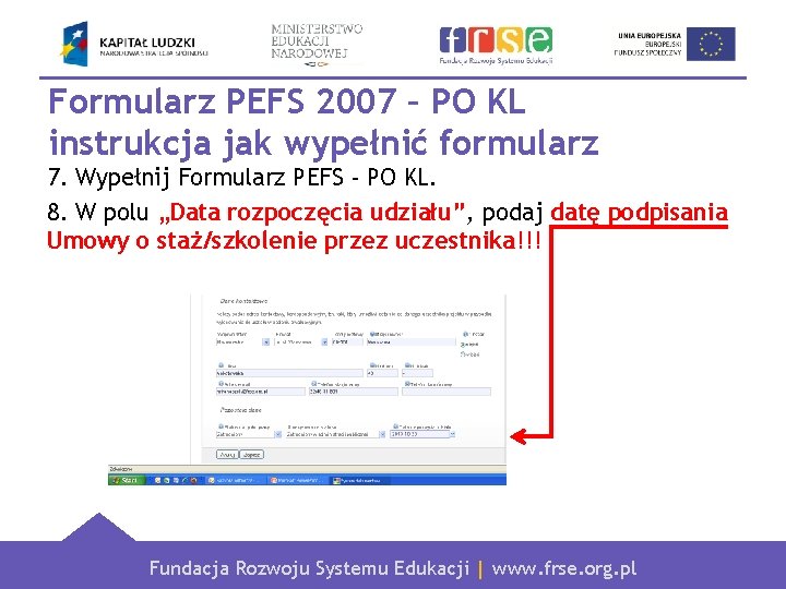 Formularz PEFS 2007 – PO KL instrukcja jak wypełnić formularz 7. Wypełnij Formularz PEFS