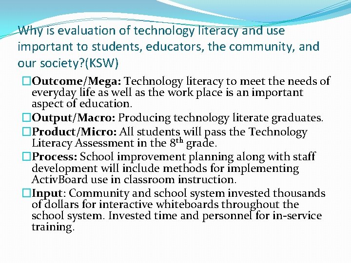 Why is evaluation of technology literacy and use important to students, educators, the community,