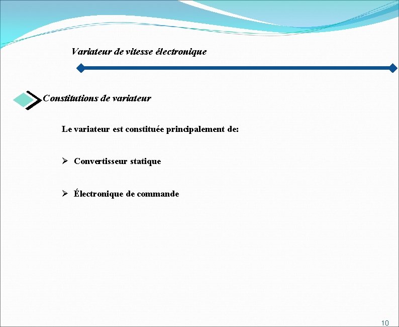 Variateur de vitesse électronique Constitutions de variateur Le variateur est constituée principalement de: Ø