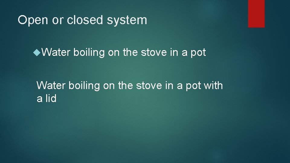 Open or closed system Water boiling on the stove in a pot with a