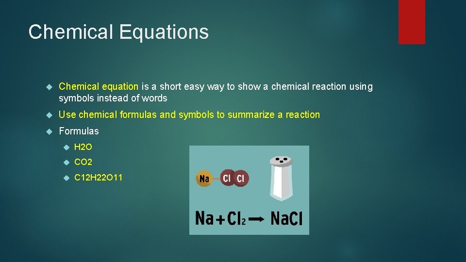 Chemical Equations Chemical equation is a short easy way to show a chemical reaction
