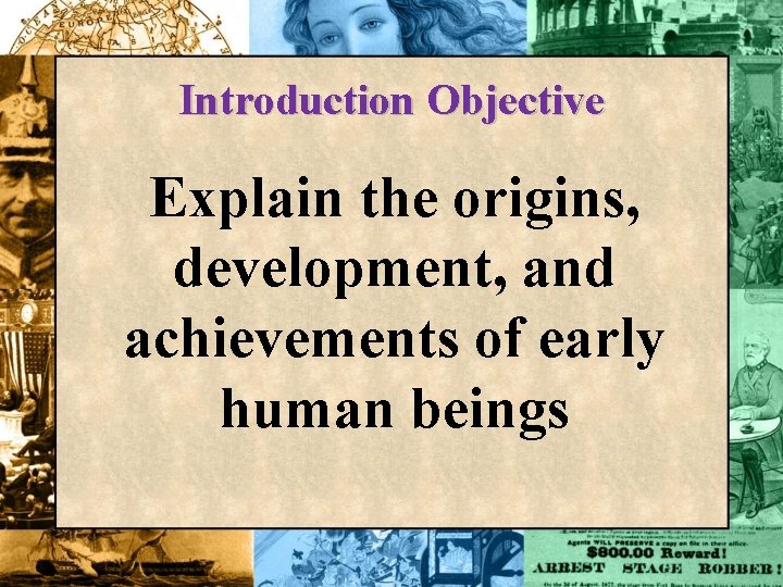 Introduction to Ancient History Introduction Objective Explain the