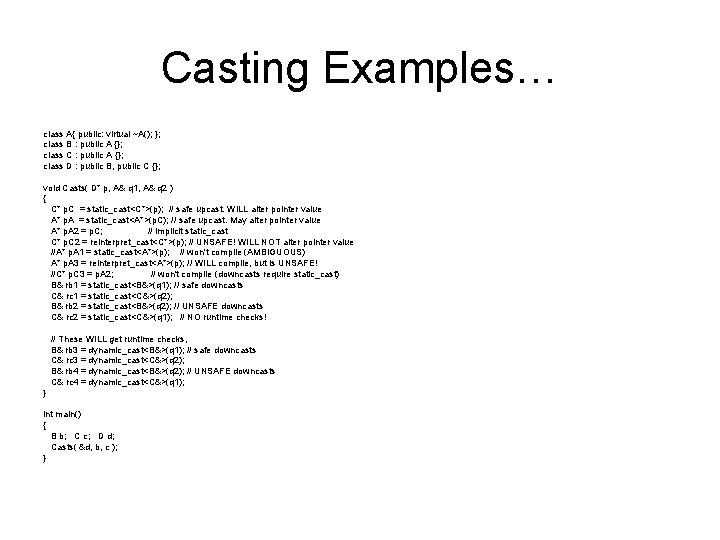 Casting Examples… class A{ public: virtual ~A(); }; class B : public A {};