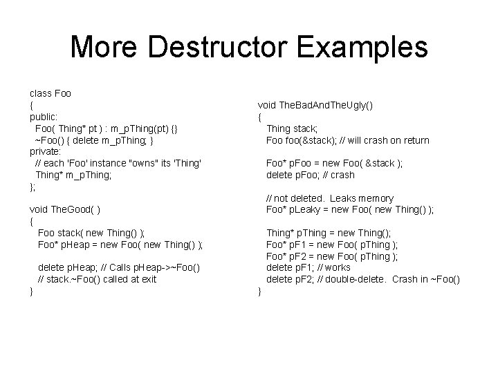 More Destructor Examples class Foo { public: Foo( Thing* pt ) : m_p. Thing(pt)