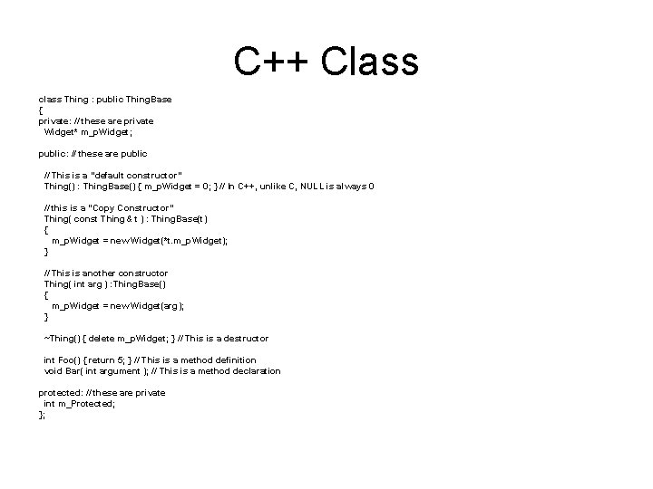 C++ Class class Thing : public Thing. Base { private: // these are private