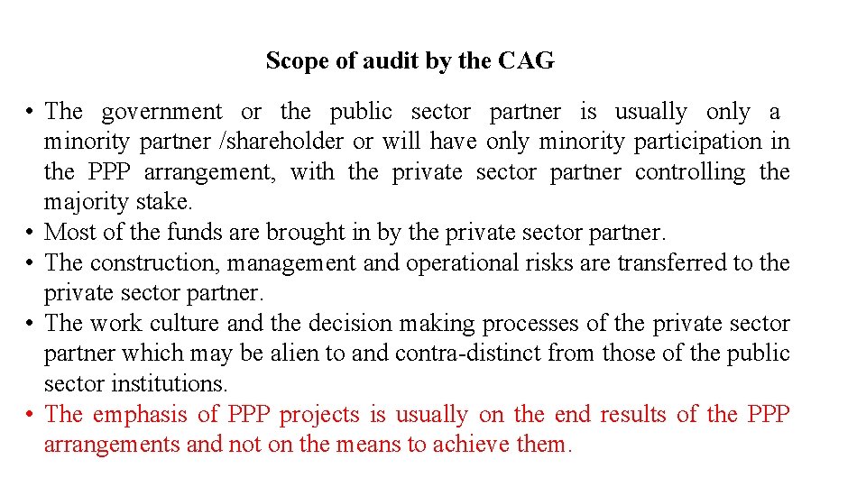 Scope of audit by the CAG • The government or the public sector partner