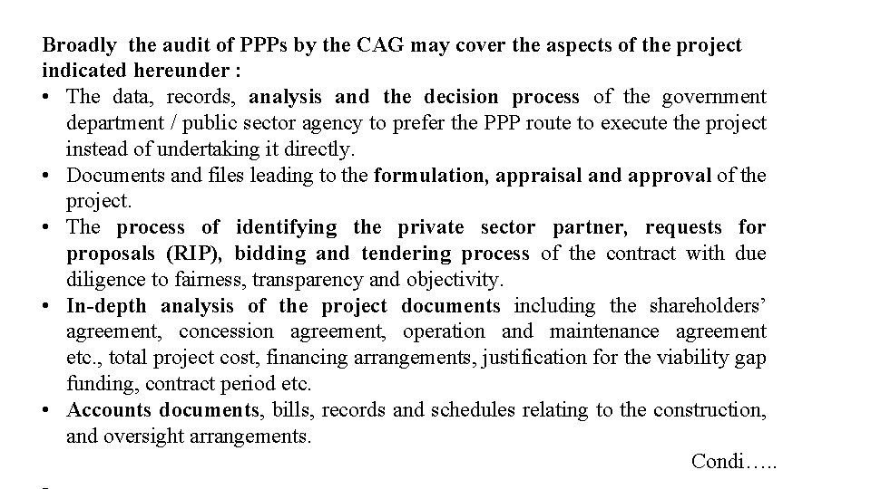 Broadly the audit of PPPs by the CAG may cover the aspects of the