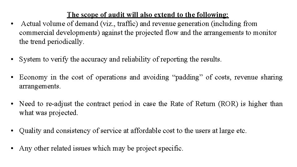 The scope of audit will also extend to the following: • Actual volume of