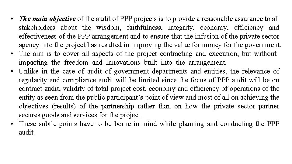  • The main objective of the audit of PPP projects is to provide