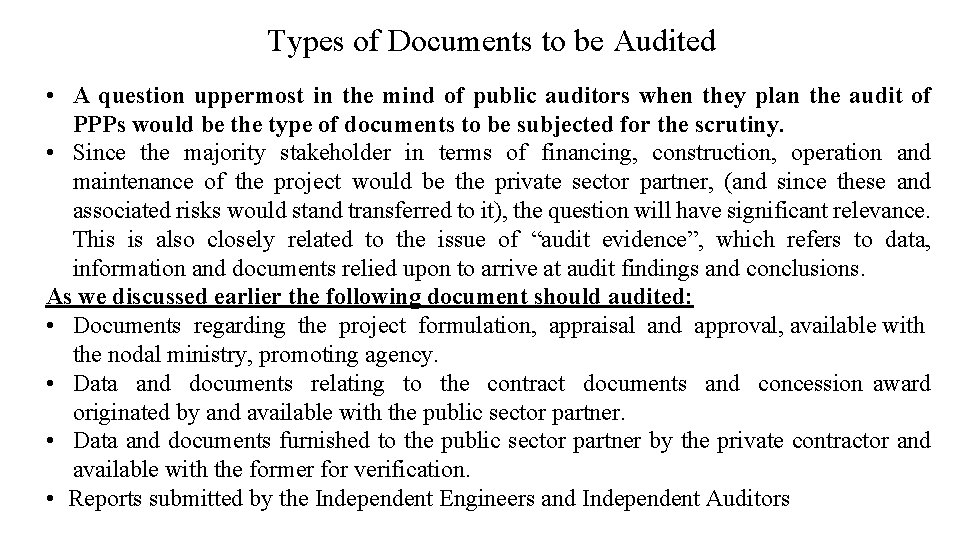 Types of Documents to be Audited • A question uppermost in the mind of