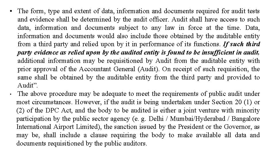  • The form, type and extent of data, information and documents required for