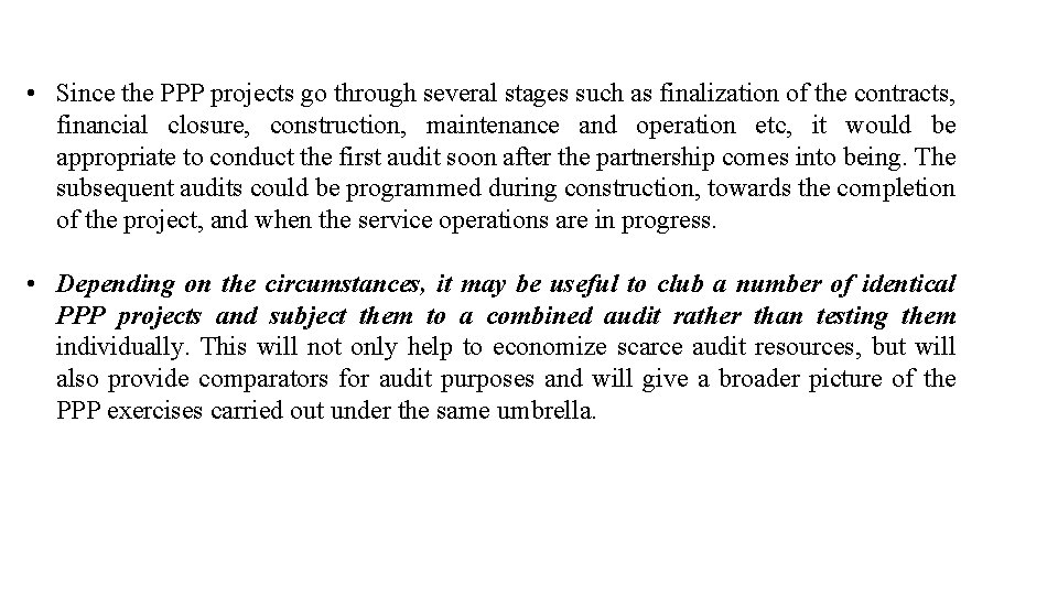  • Since the PPP projects go through several stages such as finalization of