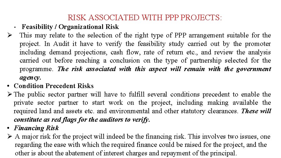 RISK ASSOCIATED WITH PPP PROJECTS: Feasibility / Organizational Risk Ø This may relate to