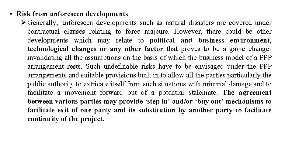  • Risk from unforeseen developments Ø Generally, unforeseen developments such as natural disasters