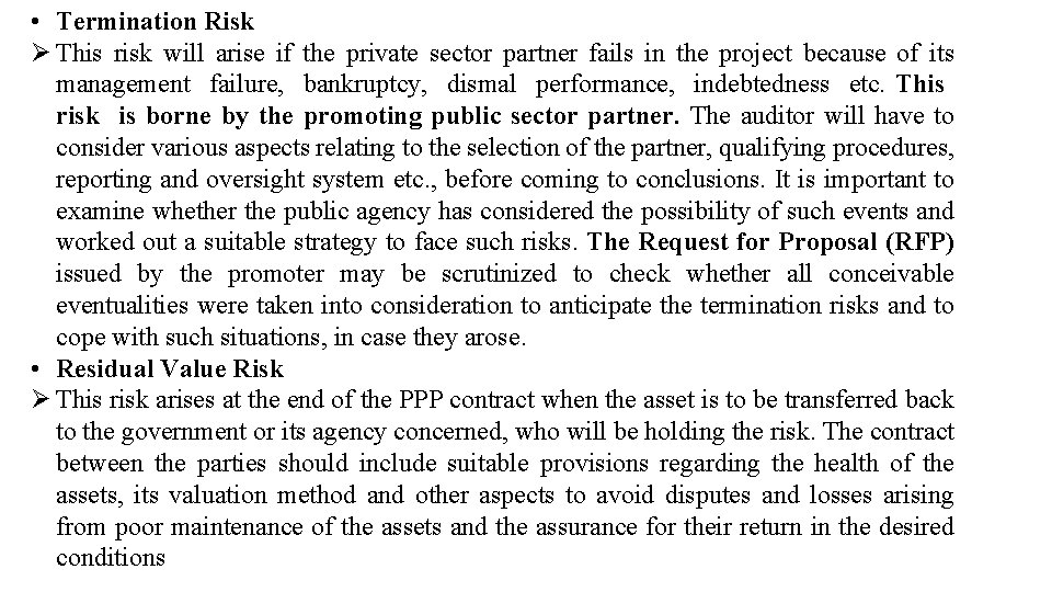  • Termination Risk Ø This risk will arise if the private sector partner