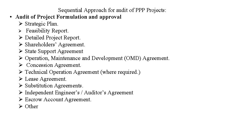 Sequential Approach for audit of PPP Projects: • Audit of Project Formulation and approval