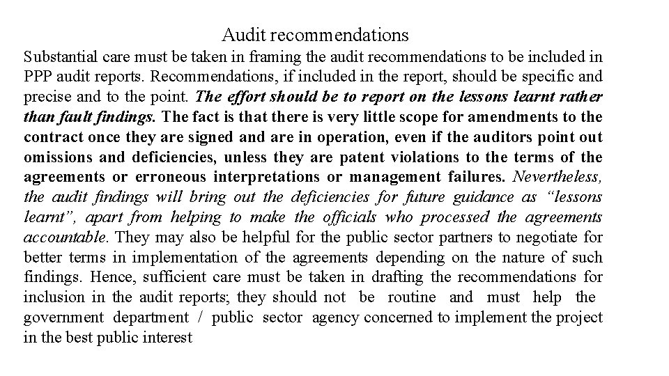 Audit recommendations Substantial care must be taken in framing the audit recommendations to be