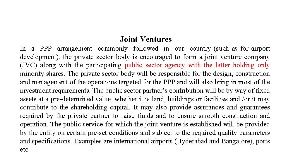 Joint Ventures In a PPP arrangement commonly followed in our country (such as for