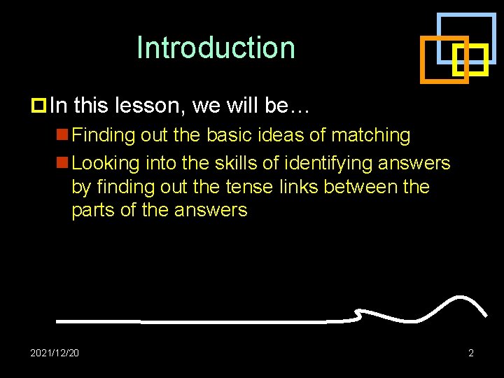 Introduction p In this lesson, we will be… n Finding out the basic ideas