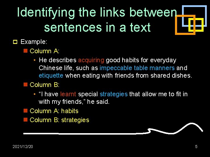 Identifying the links between sentences in a text p Example: n Column A: •