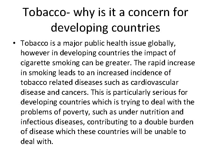 Tobacco- why is it a concern for developing countries • Tobacco is a major