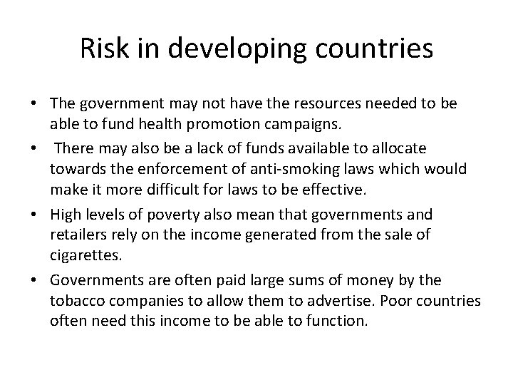 Risk in developing countries • The government may not have the resources needed to