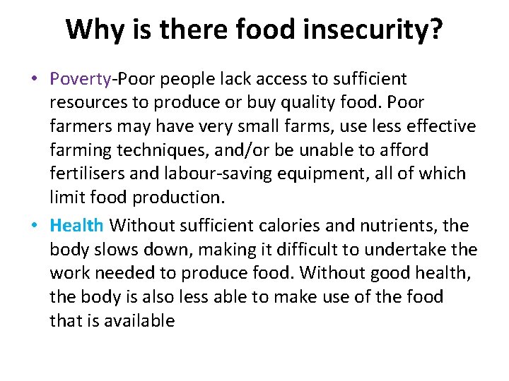 Why is there food insecurity? • Poverty-Poor people lack access to sufficient resources to
