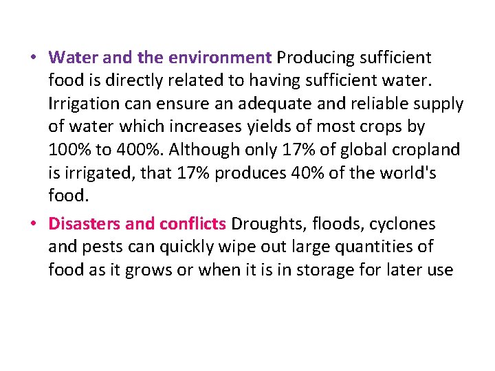  • Water and the environment Producing sufficient food is directly related to having