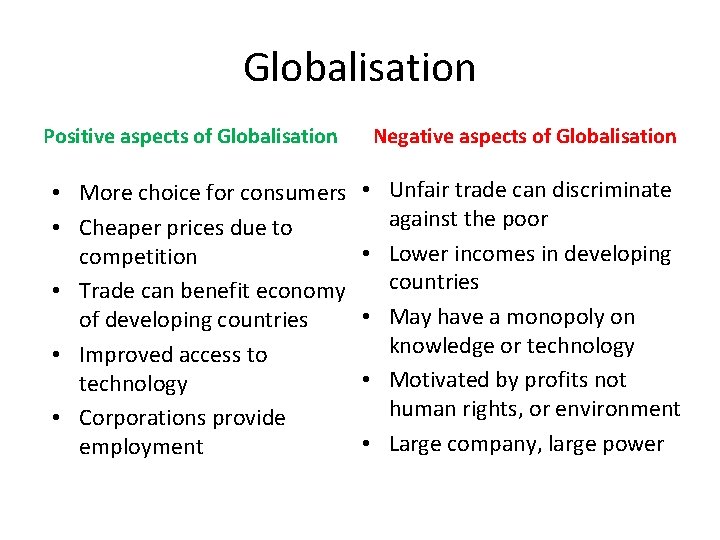 Globalisation Positive aspects of Globalisation • More choice for consumers • Cheaper prices due