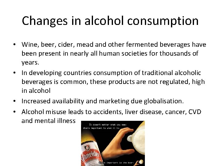 Changes in alcohol consumption • Wine, beer, cider, mead and other fermented beverages have