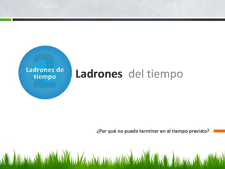 2 Ladrones de tiempo Ladrones del tiempo ¿Por qué no puedo terminar en el