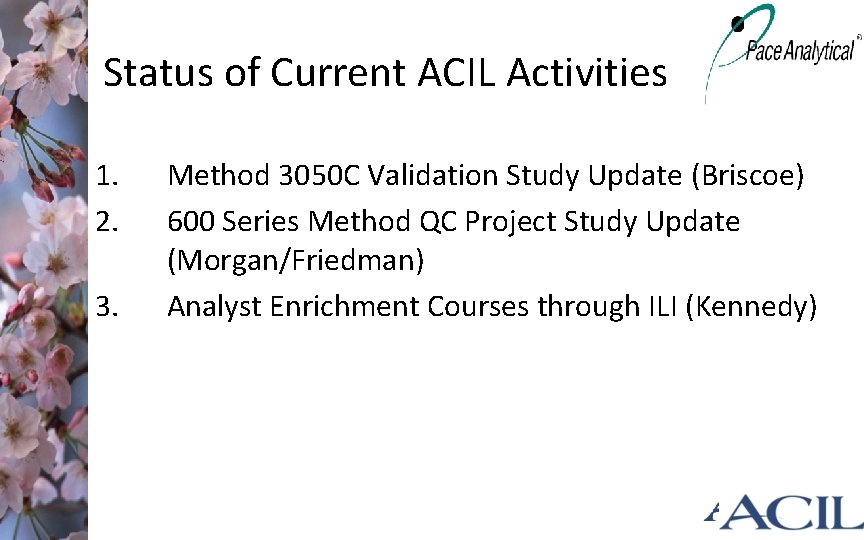 Status of Current ACIL Activities 1. 2. 3. Method 3050 C Validation Study Update