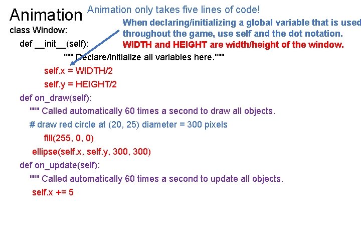 Animation only takes five lines of code! When declaring/initializing a global variable that is