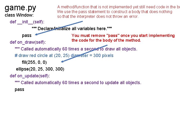 game. py A method/function that is not implemented yet still need code in the