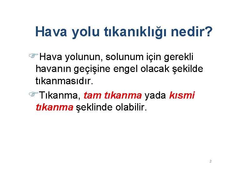 Hava yolu tıkanıklığı nedir? Hava yolunun, solunum için gerekli havanın geçişine engel olacak şekilde