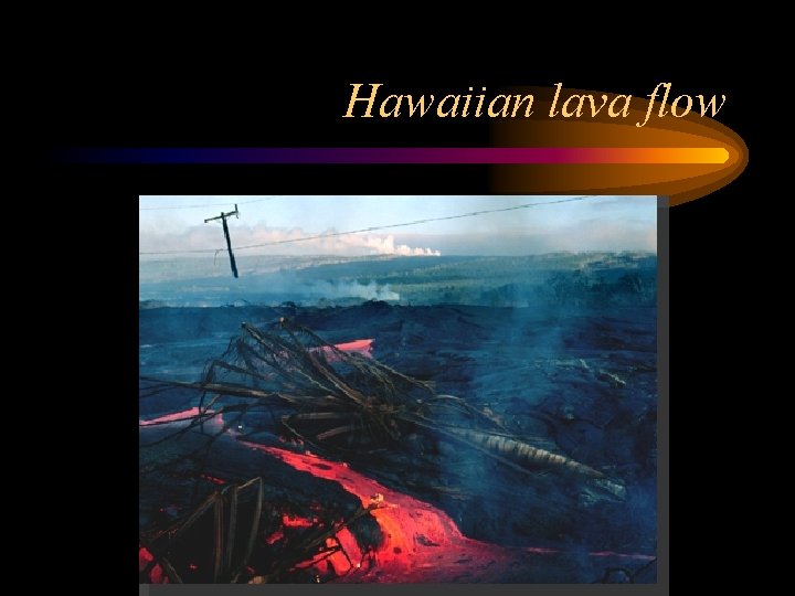 Hawaiian lava flow 