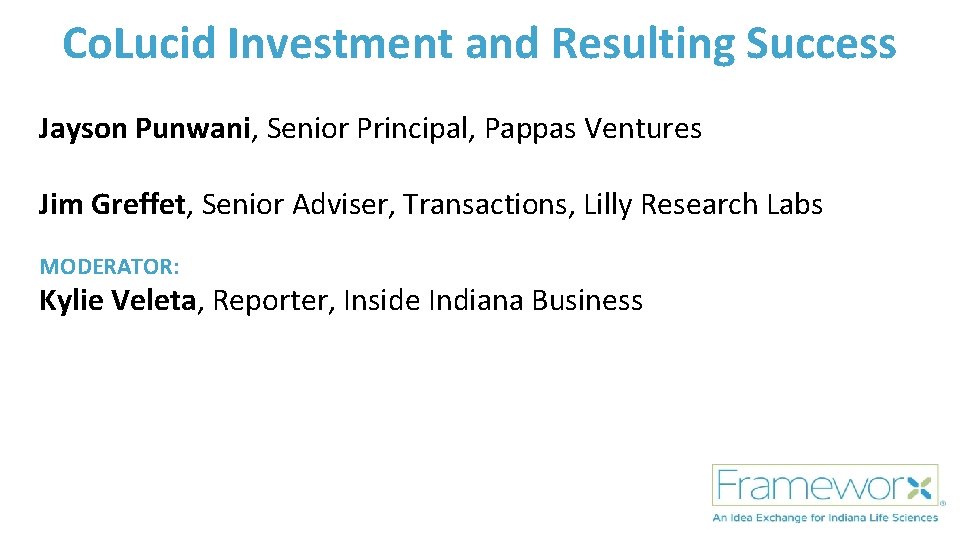 Co. Lucid Investment and Resulting Success Jayson Punwani, Senior Principal, Pappas Ventures Jim Greffet,