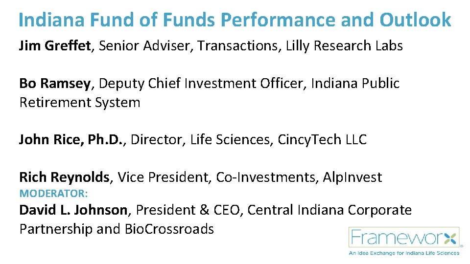 Indiana Fund of Funds Performance and Outlook Jim Greffet, Senior Adviser, Transactions, Lilly Research