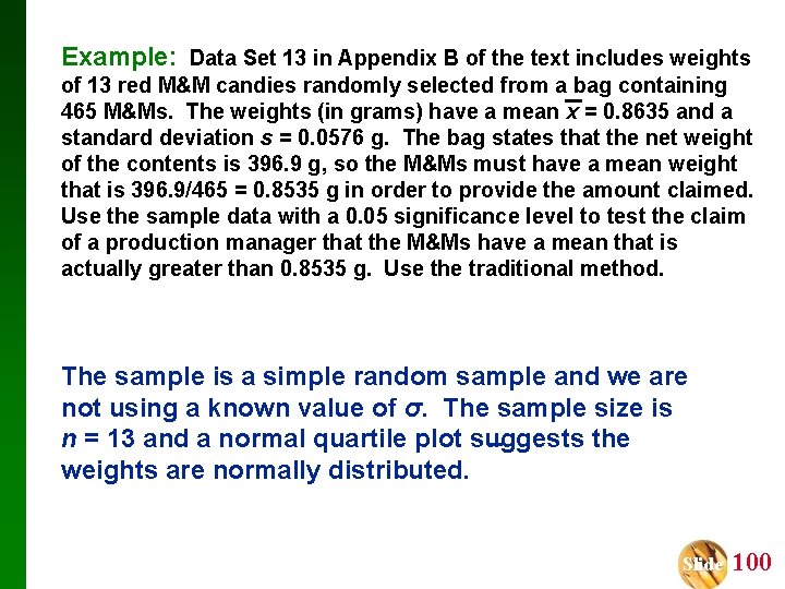 Example: Data Set 13 in Appendix B of the text includes weights of 13