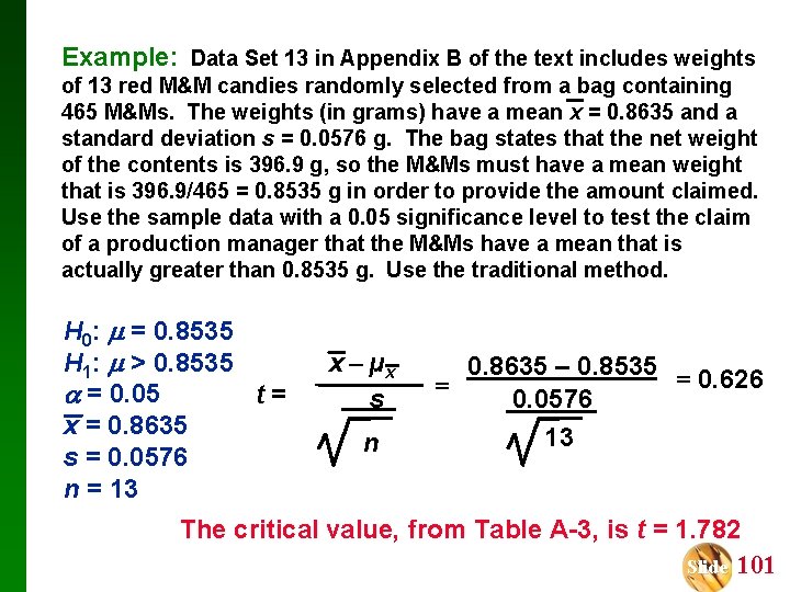 Example: Data Set 13 in Appendix B of the text includes weights of 13