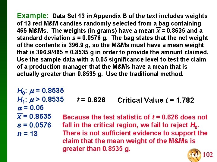 Example: Data Set 13 in Appendix B of the text includes weights of 13