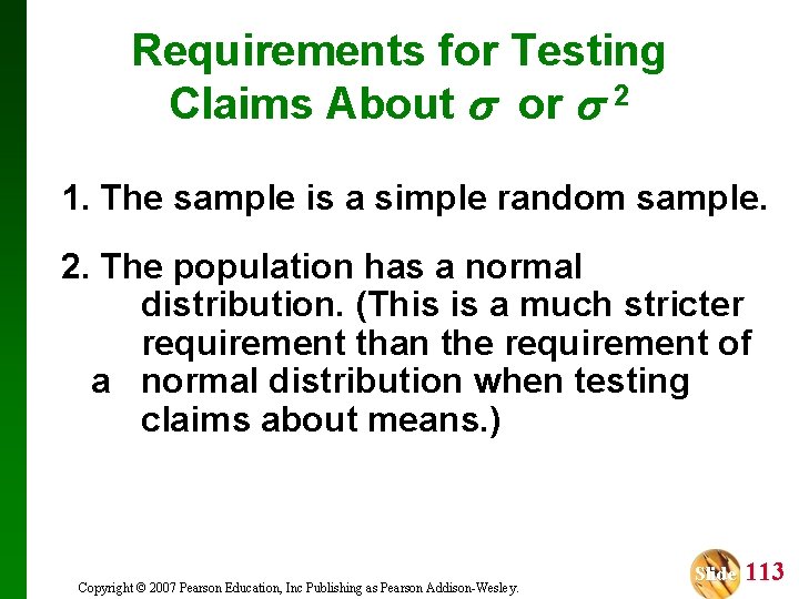 Requirements for Testing Claims About or 2 1. The sample is a simple random